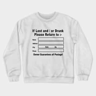 If Lost and / or Drunk Please Return to Crewneck Sweatshirt